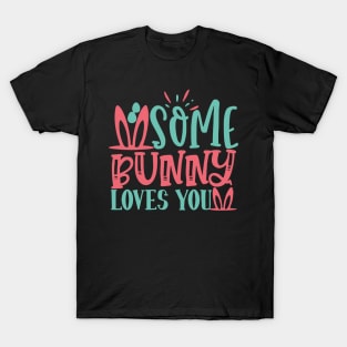some bunny loves you T-Shirt